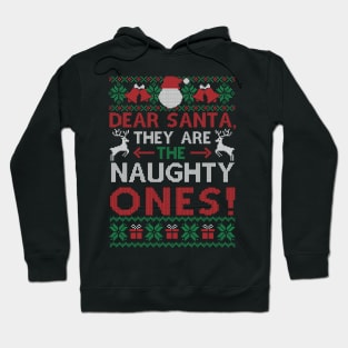 Dear Santa They Are Naughty Funny Christmas Gift Hoodie